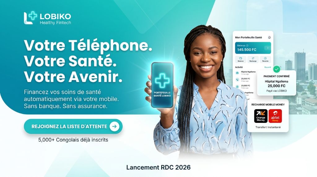 LOBIKO Healthy Fintech — Votre Téléphone. Votre Santé. Votre Avenir. Financez vos soins de santé automatiquement via votre mobile. Sans banque. Sans assurance. Portefeuille Santé avec 145,500 FC de solde.