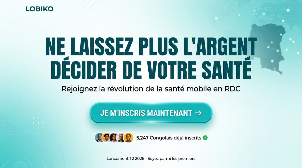 Ne laissez plus l'argent décider de votre santé — Rejoignez la révolution de la santé mobile en RDC — 5,247 Congolais déjà inscrits — Lancement T2 2026